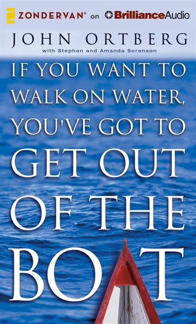 If You Want To Walk On Water, You've Got To Get Out Of The Boat