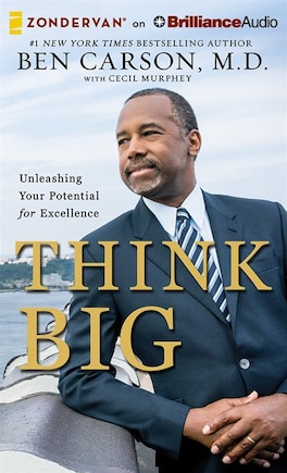 Think Big: Unleashing Your Potential for Excellence