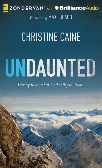 Undaunted: Daring To Do What God Calls You To Do
