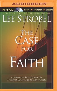 The Case for Faith: A Journalist Investigates the Toughest Objections to Christianity