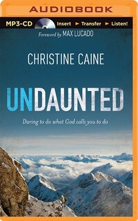 Undaunted: Daring To Do What God Calls You To Do