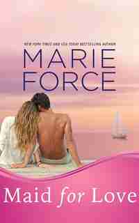 Maid for Love by Marie Force