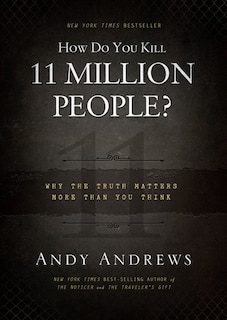 How Do You Kill 11 Million People?