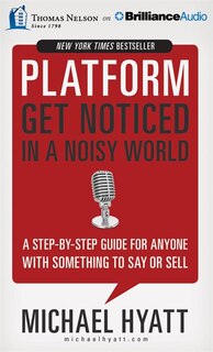 Platform: Get Noticed in a Noisy World