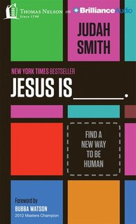 Jesus Is: Find a New Way to Be Human