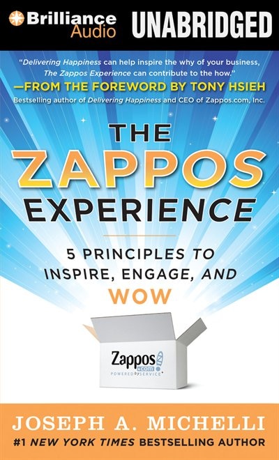 The Zappos Experience: 5 Principles to Inspire, Engage, and WOW