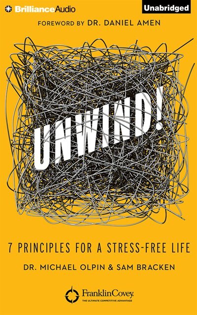 UNWIND!: 7 Principles for a Stress-Free Life