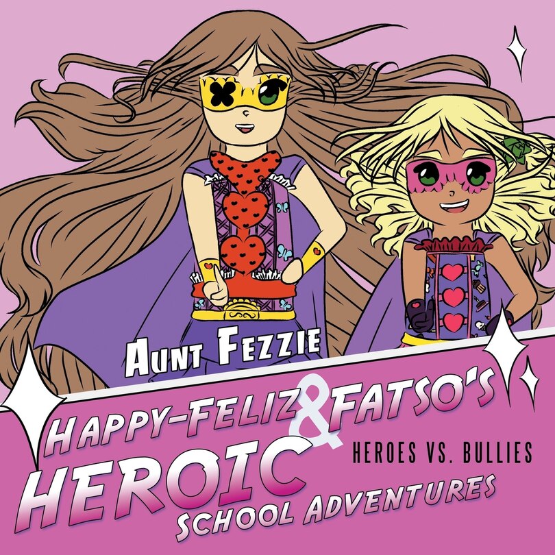 Front cover_Happy-Feliz & Fatso's Heroic School Adventures