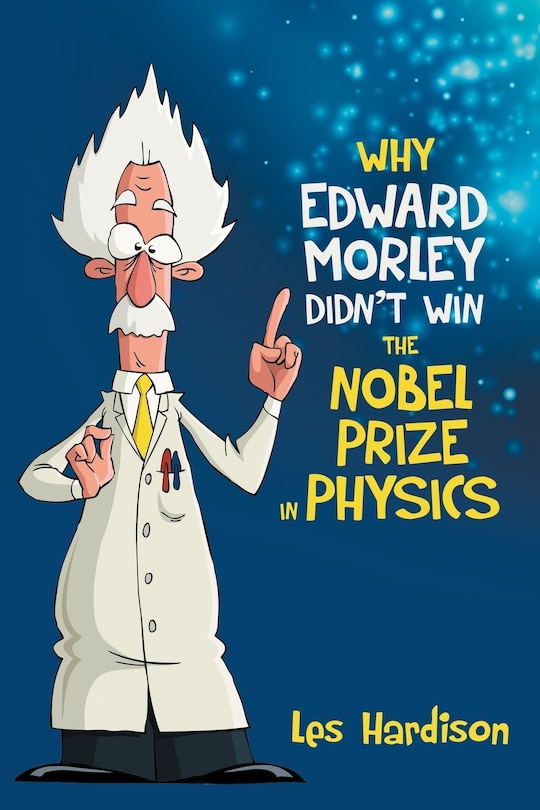 Couverture_Why Edward Morley Didn't Win the Nobel Prize in Physics