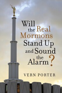 Couverture_Will the Real Mormons Stand Up and Sound the Alarm?