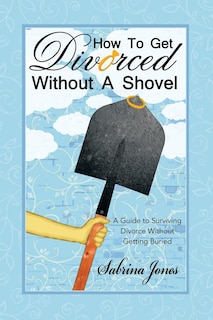 Couverture_How to Get Divorced without a Shovel