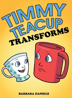 Couverture_Timmy Teacup Transforms
