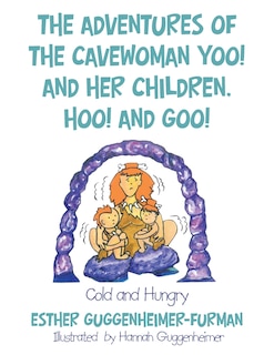 Front cover_The Adventures of the Cavewoman Yoo! and Her Children, Hoo! and Goo!