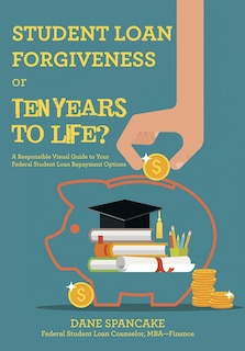 Couverture_Student Loan Forgiveness or Ten Years to Life?