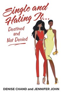 Front cover_Single and Hating It...Destined and Not Denied