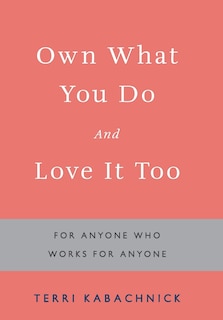 Couverture_Own What You Do and Love it Too