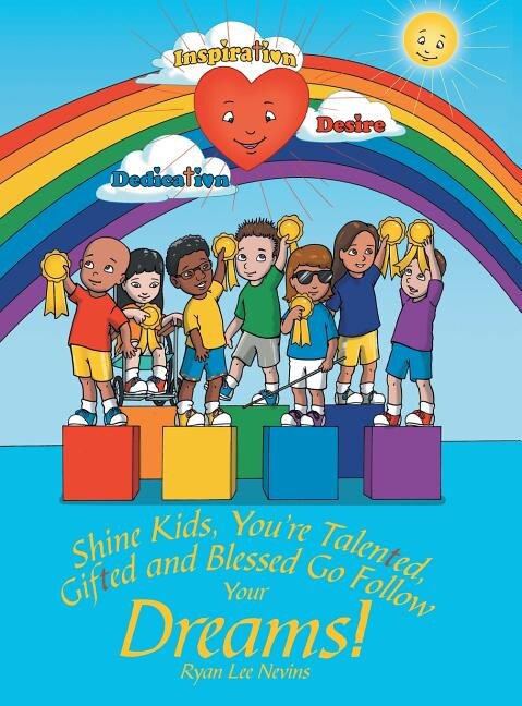 Front cover_Shine Kids, You're Talented, Gifted and Blessed Go Follow Your Dreams!