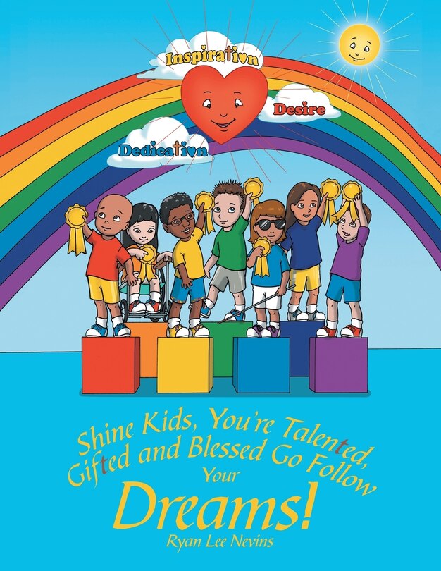 Front cover_Shine Kids, You're Talented, Gifted and Blessed Go Follow Your Dreams!