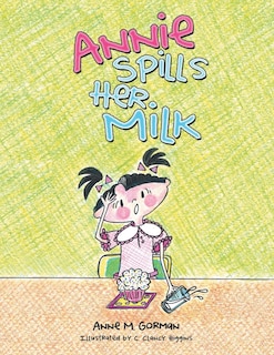 Front cover_Annie Spills Her Milk