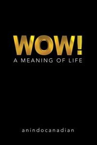 Wow!: A Meaning of Life