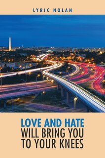 Front cover_Love and Hate Will Bring You to Your Knees
