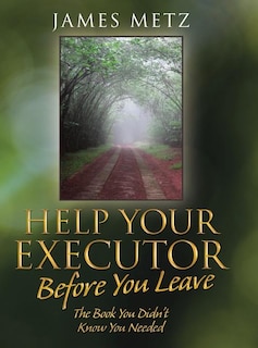 Front cover_Help Your Executor Before You Leave