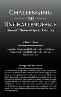 Challenging the Unchallengeable: Einstein'S Theory of Special Relativity