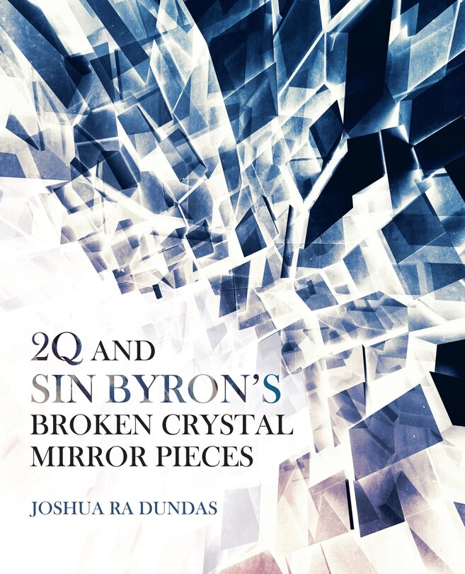 Couverture_2Q and Sin Byron'S Broken Crystal Mirror Pieces