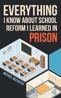 Everything I Know About School Reform I Learned in Prison