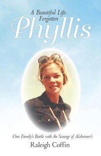 Phyllis: A Beautiful Life: Forgotten