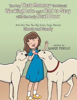 Couverture_The Day That Mommy Got Stuck Working Late and I Had to Stay with the Lady Next Door