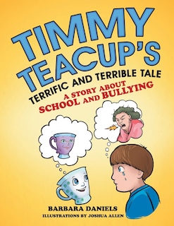 Front cover_Timmy Teacup'S Terrific and Terrible Tale