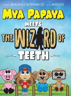 Front cover_Mya Papaya Meets the Wizard of Teeth