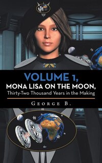 Couverture_Volume 1, Mona Lisa on the Moon, Thirty-Two Thousand Years in the Making