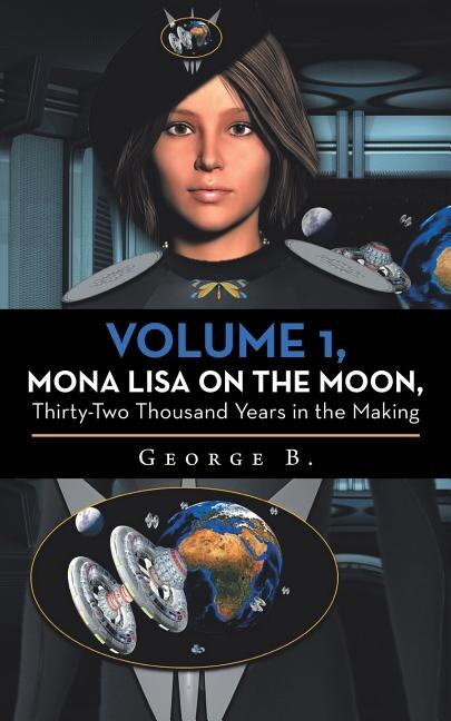 Couverture_Volume 1, Mona Lisa on the Moon, Thirty-Two Thousand Years in the Making