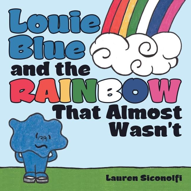 Couverture_Louie Blue and the Rainbow That Almost Wasn't