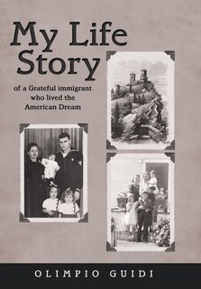 Couverture_My Life Story of a Grateful Immigrant Who Lived the American Dream