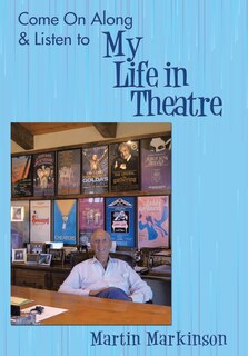 Front cover_Come On Along & Listen To My Life In Theatre