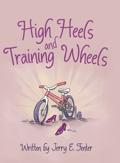 Front cover_High Heels And Training Wheels