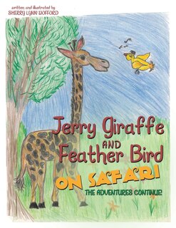 Front cover_Jerry Giraffe and Feather Bird on Safari