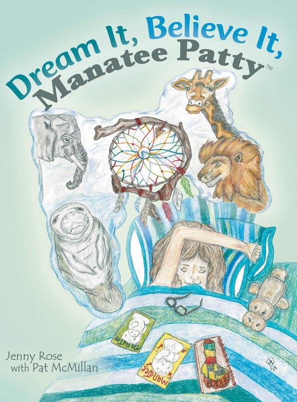Front cover_Dream It, Believe It, Manatee Patty(tm)