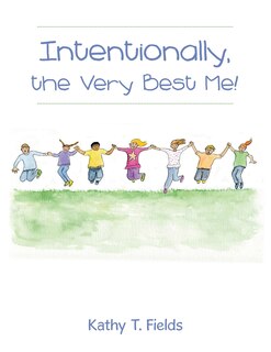Front cover_Intentionally, The Very Best Me!