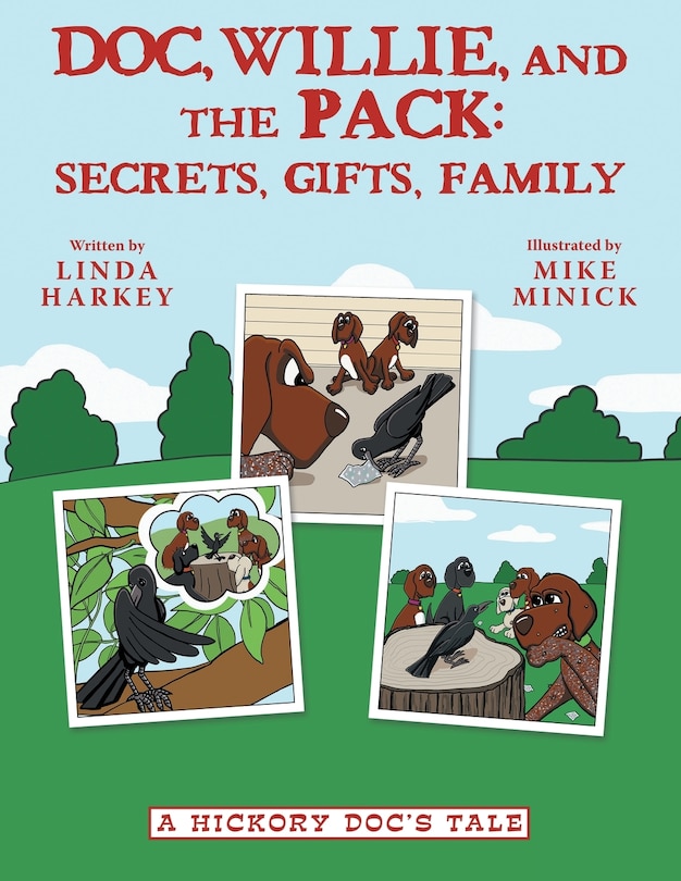 Doc, Willie, And The Pack: Secrets, Gifts, Family: (a Hickory Doc's Tale)