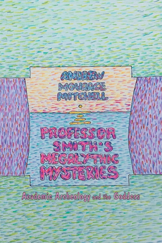 Front cover_Professor Smith's Megalithic Mysteries