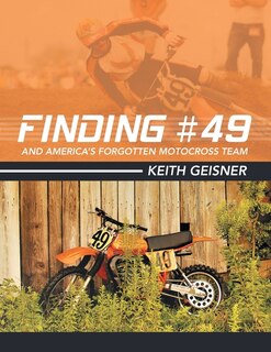 Finding #49 And America's Forgotten Motocross Team