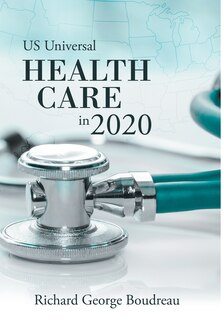 Front cover_Us Universal Health Care In 2020