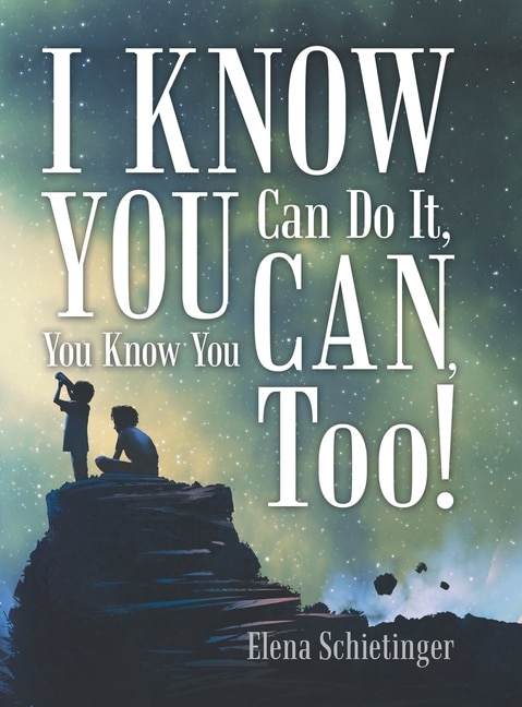 Front cover_I Know You Can Do It, You Know You Can, Too!