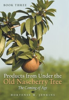 Front cover_Book Three Products From Under The Old Naseberry Tree