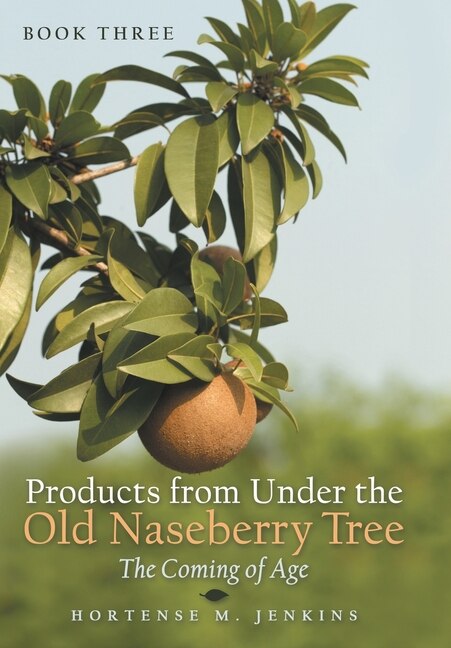 Front cover_Book Three Products From Under The Old Naseberry Tree