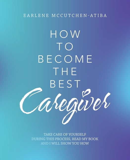 Front cover_How to Become the Best Caregiver